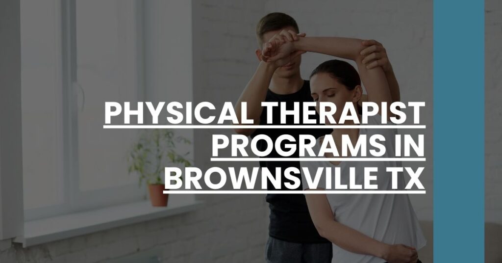 Physical Therapist Programs in Brownsville TX Feature Image