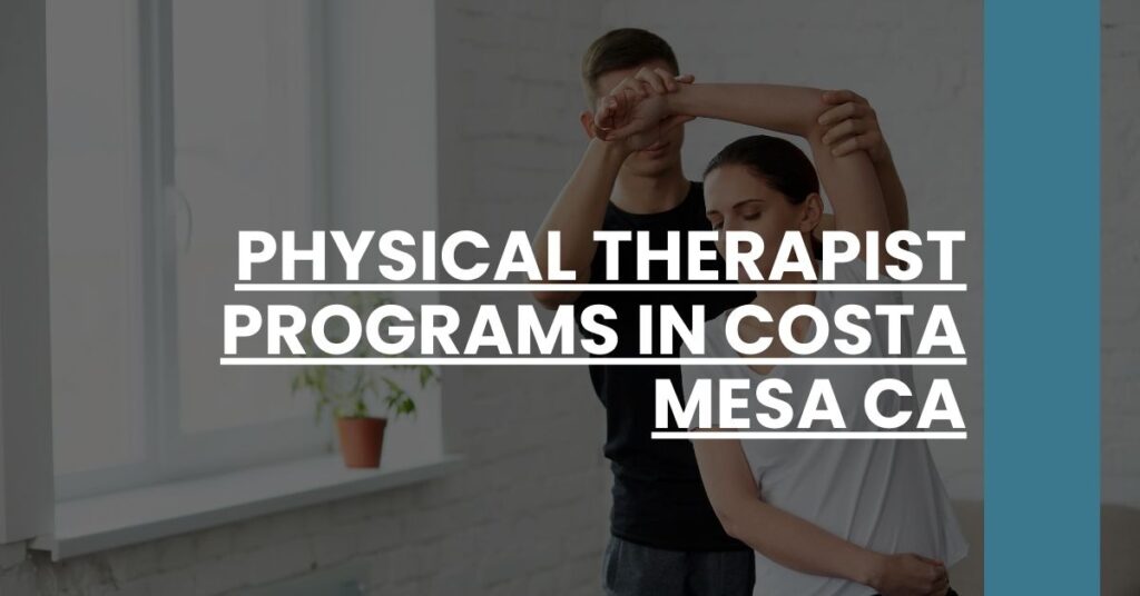 Physical Therapist Programs in Costa Mesa CA Feature Image