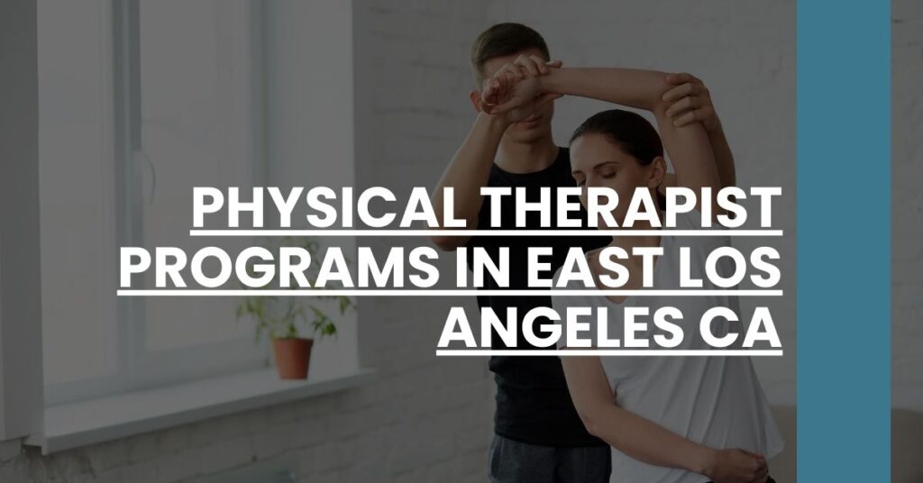 Physical Therapist Programs in East Los Angeles CA Feature Image