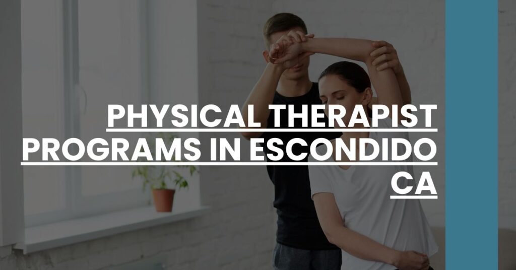 Physical Therapist Programs in Escondido CA Feature Image