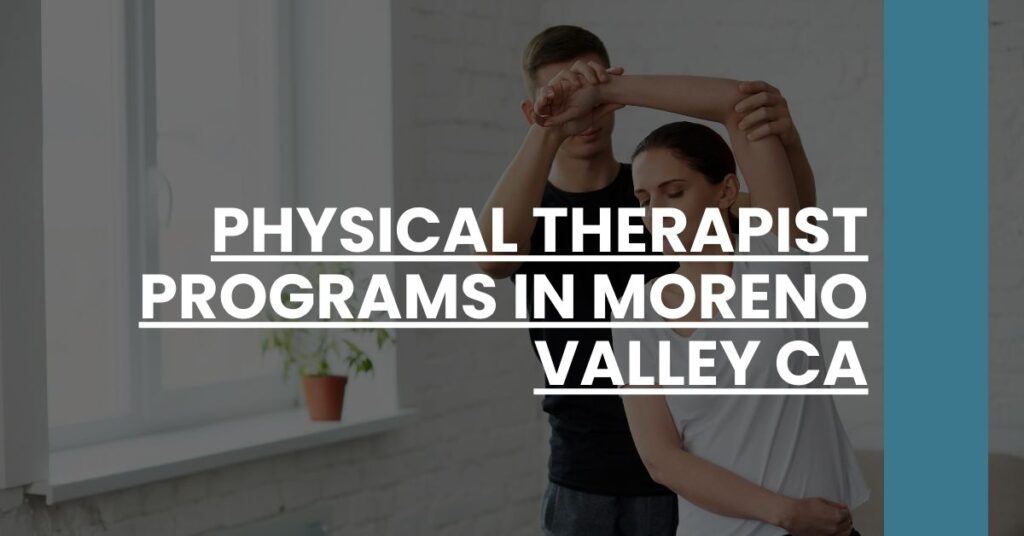 Physical Therapist Programs in Moreno Valley CA Feature Image