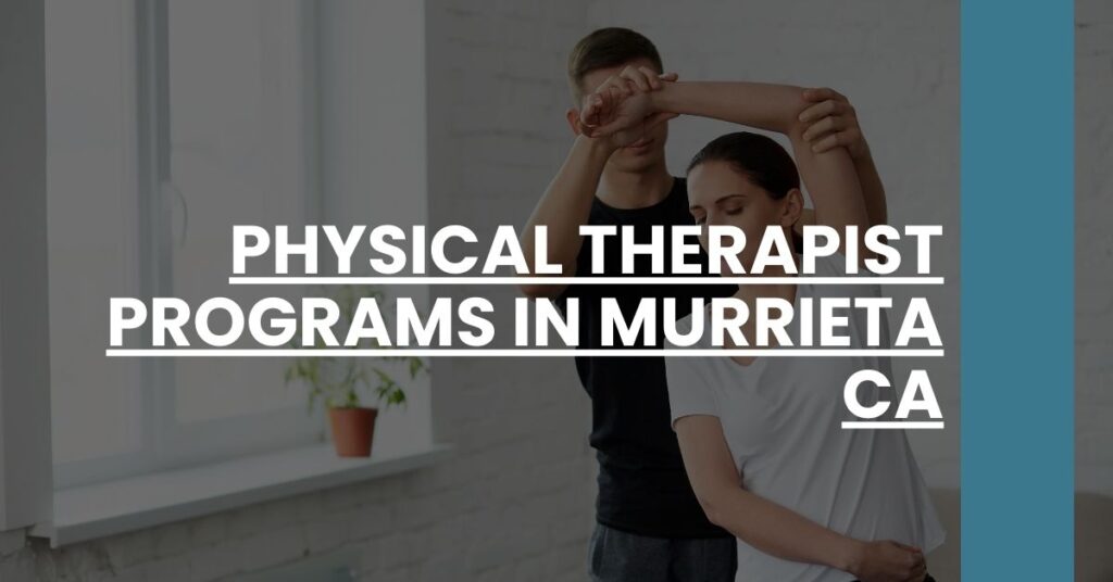 Physical Therapist Programs in Murrieta CA Feature Image