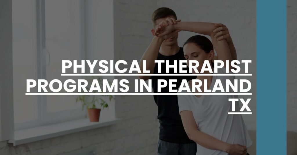 Physical Therapist Programs in Pearland TX Feature Image