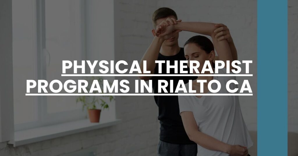 Physical Therapist Programs in Rialto CA Feature Image