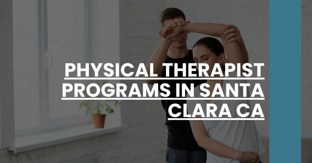 Physical Therapist Programs in Santa Clara CA Feature Image