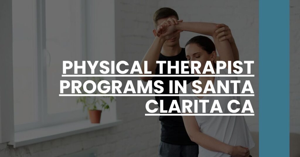 Physical Therapist Programs in Santa Clarita CA Feature Image