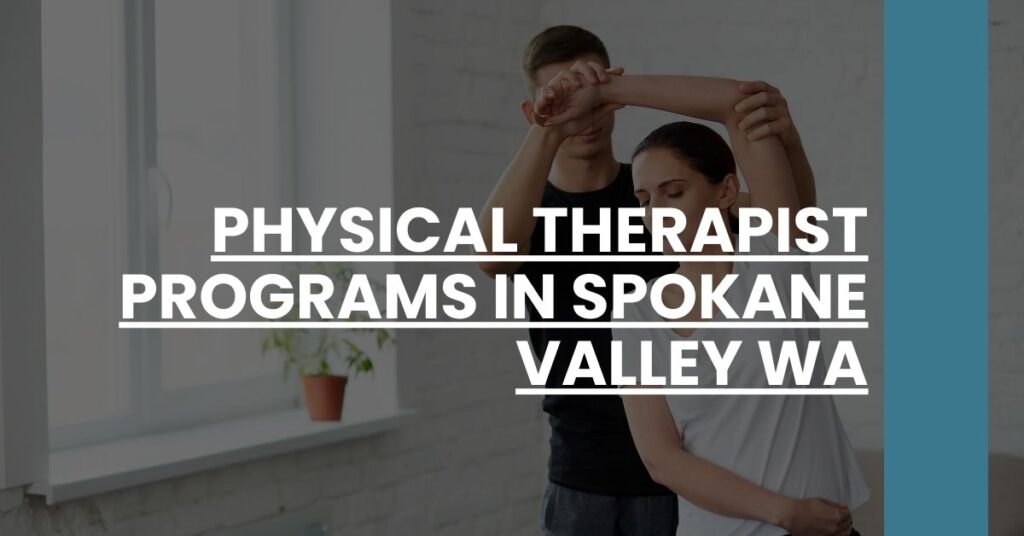 Physical Therapist Programs in Spokane Valley WA Feature Image