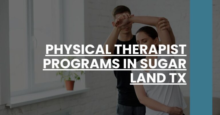 Physical Therapist Programs in Sugar Land TX Feature Image