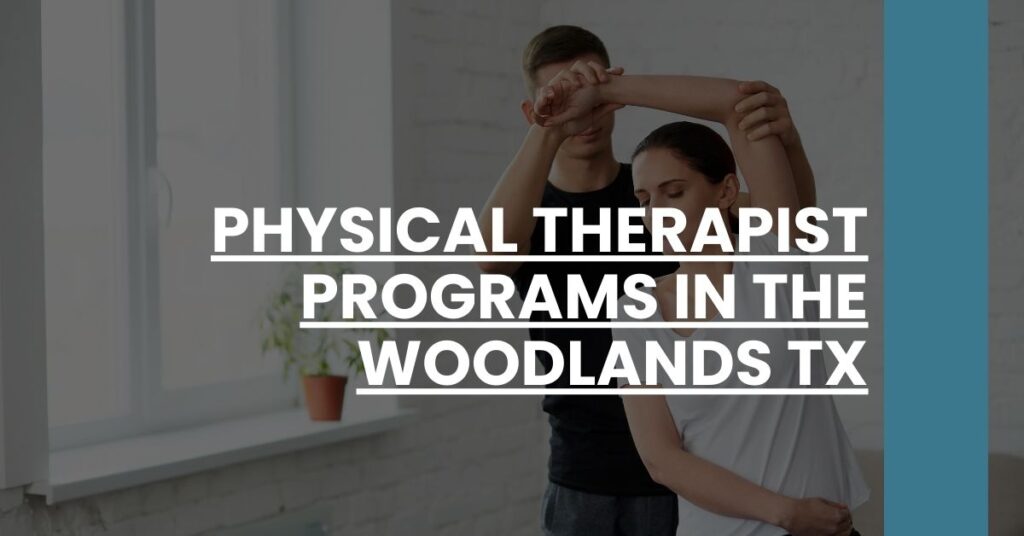 Physical Therapist Programs in The Woodlands TX Feature Image