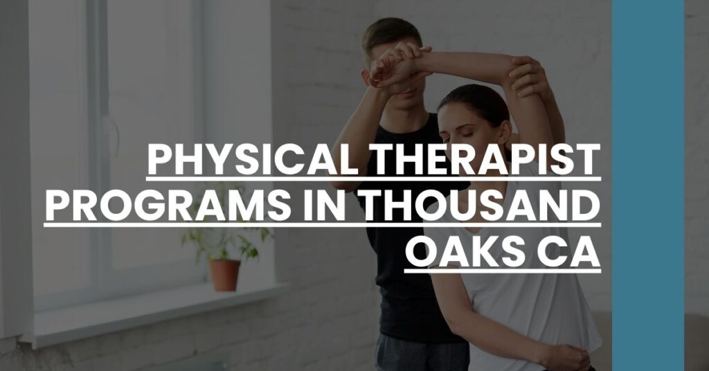 Physical Therapist Programs in Thousand Oaks CA Feature Image