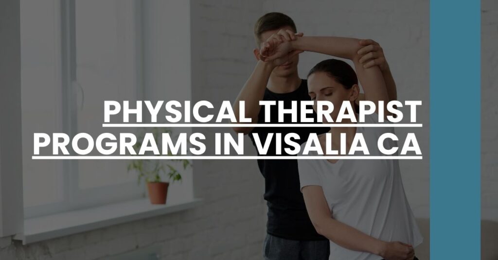 Physical Therapist Programs in Visalia CA Feature Image