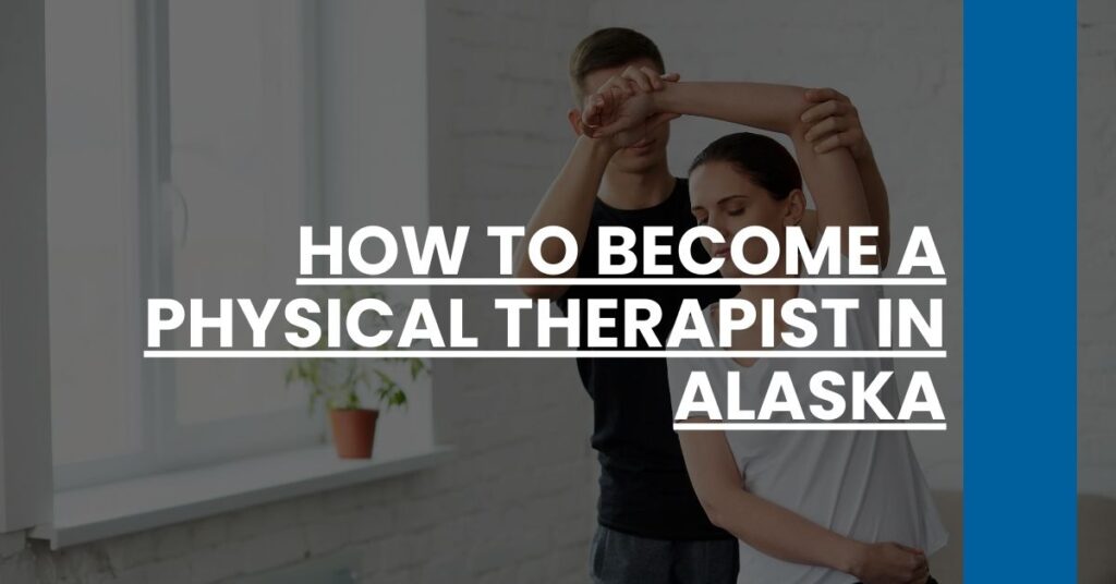 How to Become a Physical Therapist in Alaska Feature Image