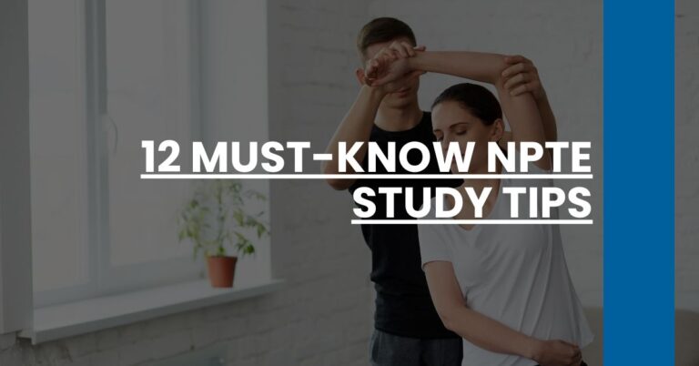 12 Must-Know NPTE Study Tips Feature Image