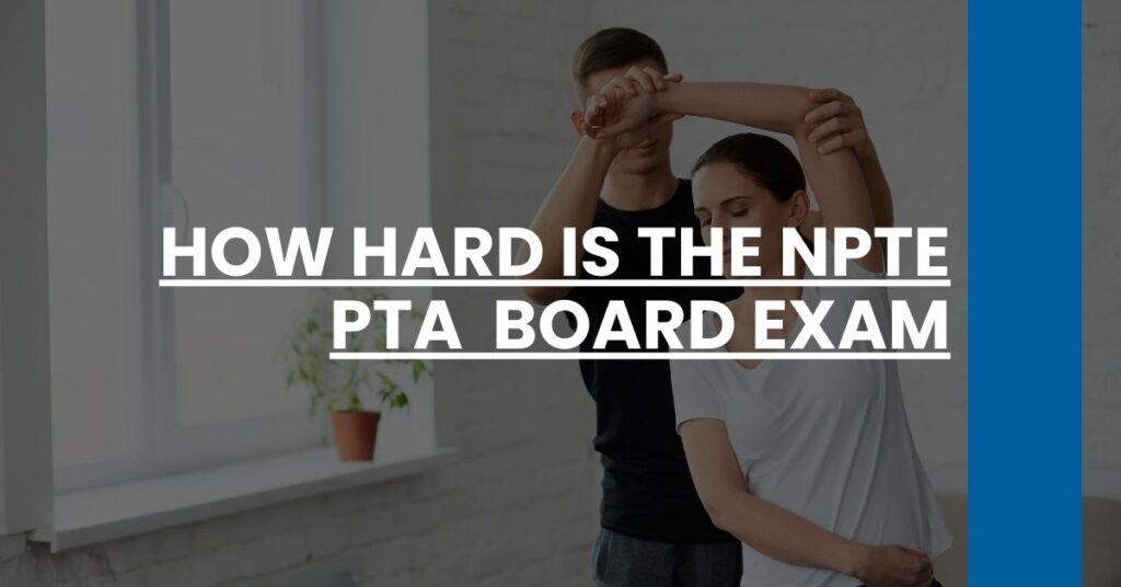 How Hard is the NPTE PTA Board Exam Feature Image