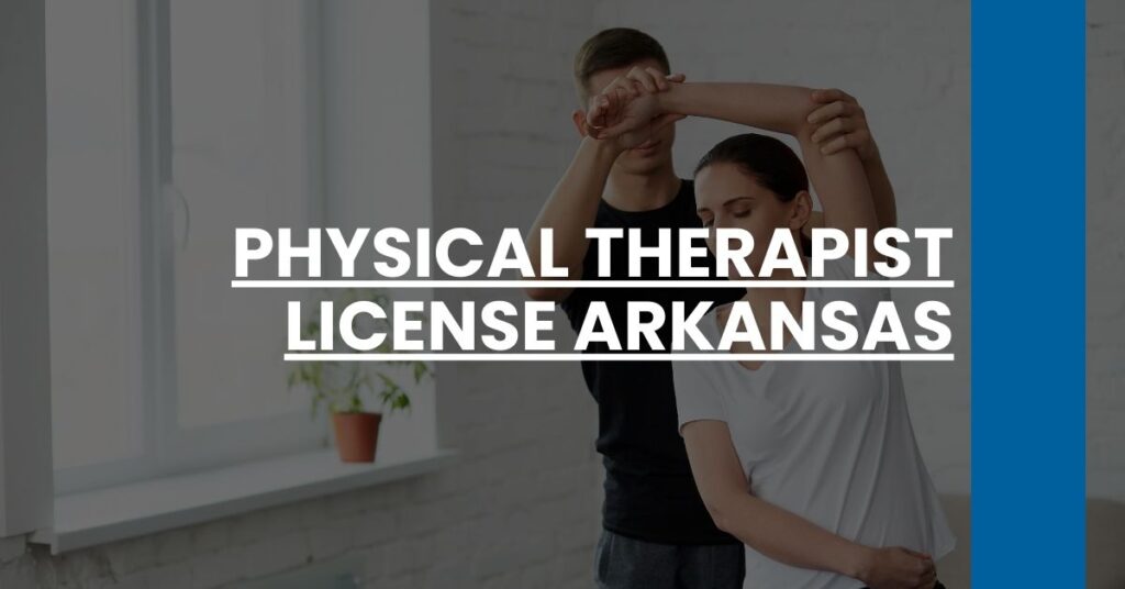 Physical Therapist License Arkansas Feature Image